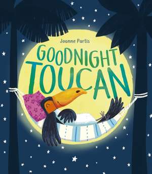 Partis, J: Goodnight Toucan