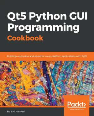 Qt5 Python GUI Programming Cookbook de B. M. Harwani