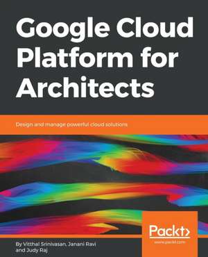 Google Cloud Platform for Architects de Vitthal Srinivasan