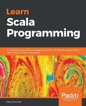 Learn Scala Programming de Slava Schmidt