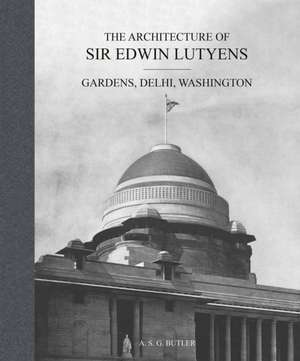 The Architecture of Sir Edwin Lutyens de A S G Butler