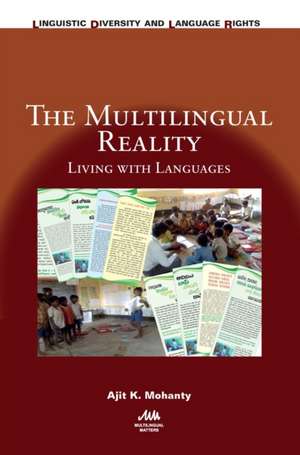 The Multilingual Reality: Living with Languages de Ajit K. Mohanty