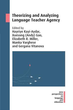 Theorizing and Analyzing Language Teacher Agency