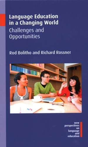 Language Education in a Changing World: Challenges and Opportunities de Richard Rossner