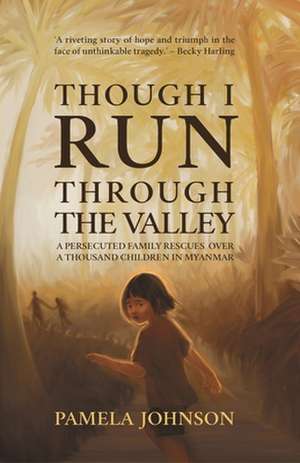 Though I Run Through the Valley de Pamela Johnson