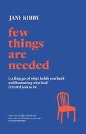 Few Things Are Needed de Jane Kirby