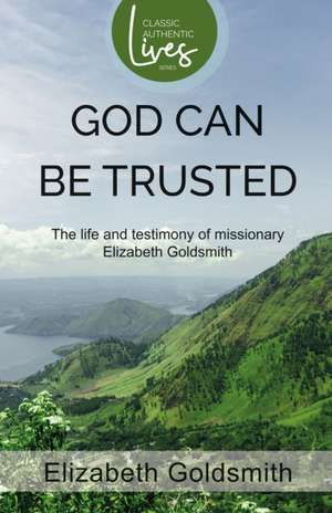 God Can Be Trusted de Elizabeth Goldsmith