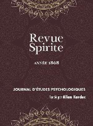 Revue Spirite (Année 1868) de Allan Kardec