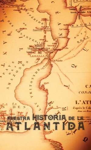 Nuestra Historia de la Atlántida de William Pike Phelon