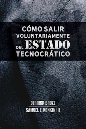 Cómo salir voluntariamente del Estado tecnocrático de Derrick Broze