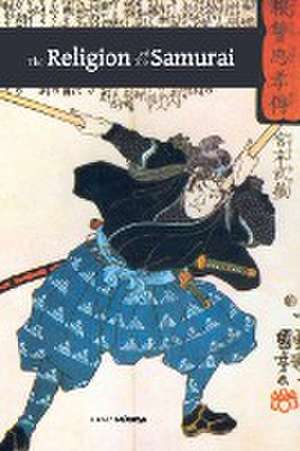 The Religion of the Samurai de Kaiten Nukariya