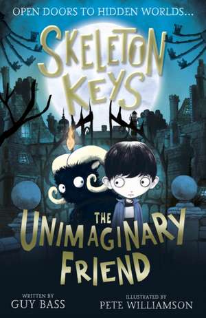 Skeleton Keys: The Unimaginary Friend de Guy Bass