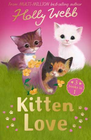 Kitten Love: A Collection of Stories de Holly Webb