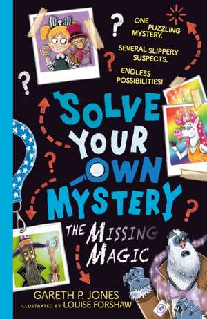 Solve Your Own Mystery: The Missing Magic de Gareth P. Jones