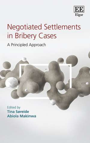 Negotiated Settlements in Bribery Cases – A Principled Approach de Tina Søreide