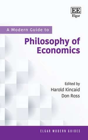 A Modern Guide to Philosophy of Economics de Harold Kincaid