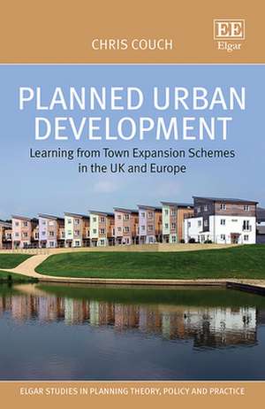 Planned Urban Development – Learning from Town Expansion Schemes in the UK and Europe de Chris Couch