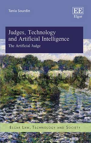 Judges, Technology and Artificial Intelligence – The Artificial Judge de Tania Sourdin