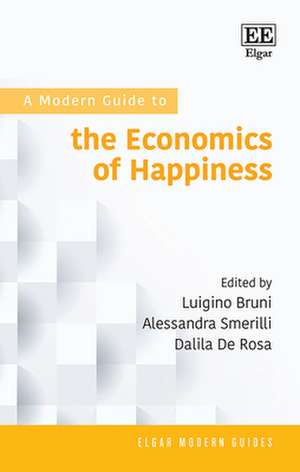 A Modern Guide to the Economics of Happiness de Luigino Bruni