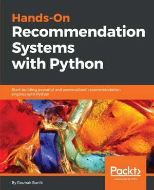 Hands-On Recommendation Systems with Python de Rounak Banik