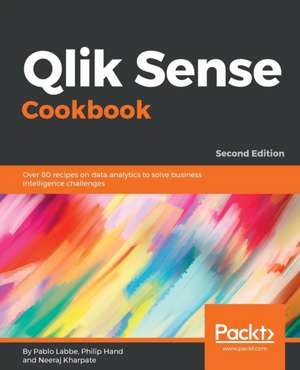 Qlik Sense Cookbook - Second Edition de Pablo Ibaceta