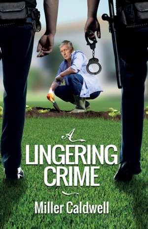 A Lingering Crime de Miller Caldwell