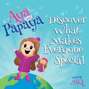 AYA and PAPAYA Discover What Makes Everyone Special de Mq