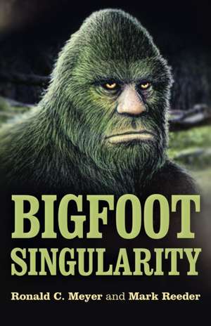 Bigfoot Singularity de Ronald Meyer