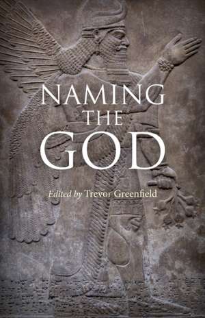 Naming the God de Trevor Greenfield