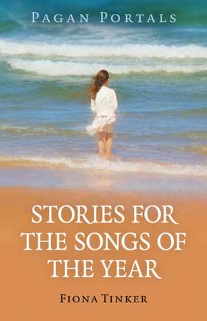 Pagan Portals – Stories for the Songs of the Year de Fiona Tinker