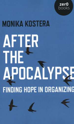 After The Apocalypse – Finding hope in organizing de Monika Kostera