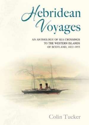 Hebridean Voyages de Colin Tucker