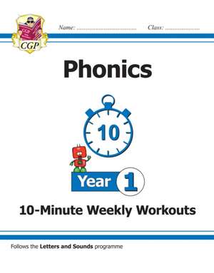 New KS1 English 10-Minute Weekly Workouts: Phonics - Year 1 de CGP Books