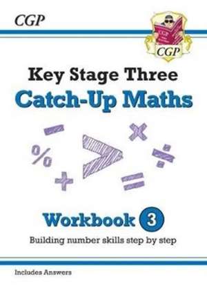 KS3 Maths Catch-Up Workbook 3 (with Answers) de Cgp Books