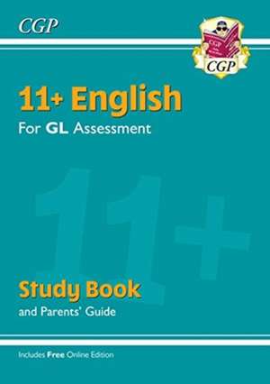 11+ GL English Study Book (with Parents' Guide & Online Edition) de Cgp Books