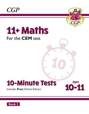 11+ CEM 10-Minute Tests: Maths - Ages 10-11 Book 2 (with Online Edition): unbeatable practice for the 2022 tests de CGP Books