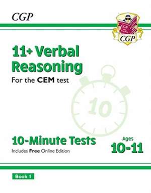 11+ CEM 10-Minute Tests: Verbal Reasoning - Ages 10-11 Book 1 (with Online Edition) de Cgp Books