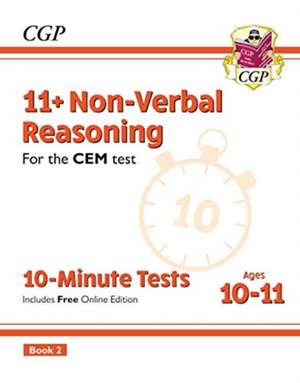 11+ CEM 10-Minute Tests: Non-Verbal Reasoning - Ages 10-11 Book 2 (with Online Edition): for the 2022 tests de CGP Books