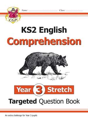 KS2 English Year 3 Stretch Reading Comprehension Targeted Question Book (+ Ans) de CGP Books