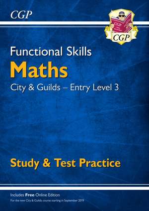 Functional Skills Maths: City & Guilds Entry Level 3 - Study & Test Practice de CGP Books