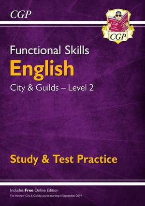 Functional Skills English: City & Guilds Level 2 - Study & Test Practice de Cgp Books