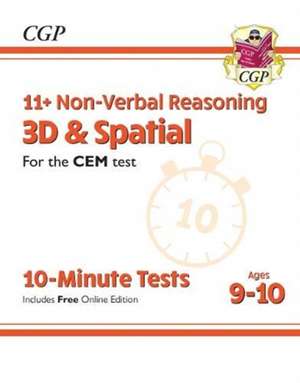 New 11+ CEM 10-Minute Tests: Non-Verbal Reasoning 3D & Spatial - Ages 9-10 (with Online Edition): perfect preparation for the eleven plus de CGP Books