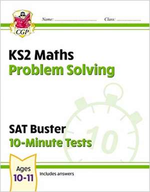 New KS2 Maths SAT Buster 10-Minute Tests - Problem Solving (for the 2020 tests) de CGP Books