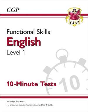 Functional Skills English Level 1 - 10 Minute Tests de CGP Books