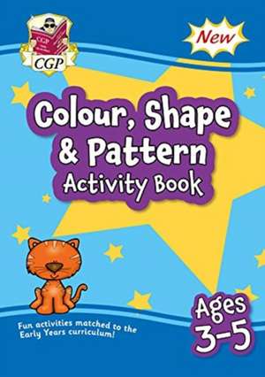 Colour, Shape & Pattern Maths Activity Book for Ages 3-5 de Cgp Books