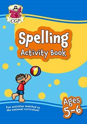 Spelling Activity Book for Ages 5-6 (Year 1) de Cgp Books