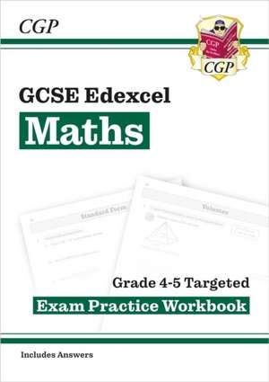 GCSE Maths Edexcel Grade 4-5 Targeted Exam Practice Workbook (includes Answers) de Cgp Books