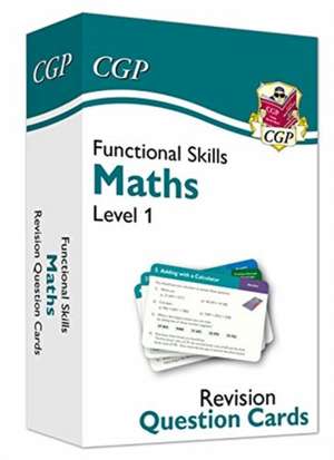 Functional Skills Maths Revision Question Cards - Level 1 de Cgp Books