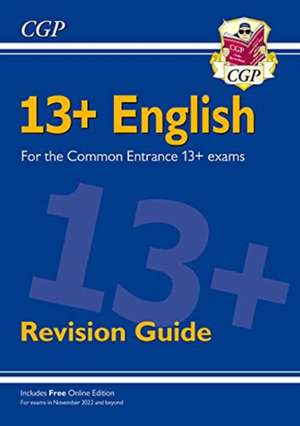 13+ English Revision Guide for the Common Entrance Exams de Cgp Books