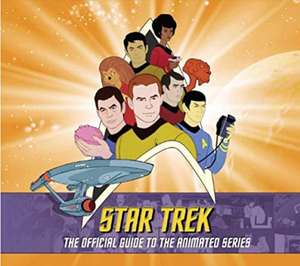 Star Trek: The Official Guide to the Animated Series de Rich Scheips